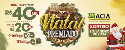 ACIA sorteia neste sábado prêmios da campanha Natal Premiado 2023