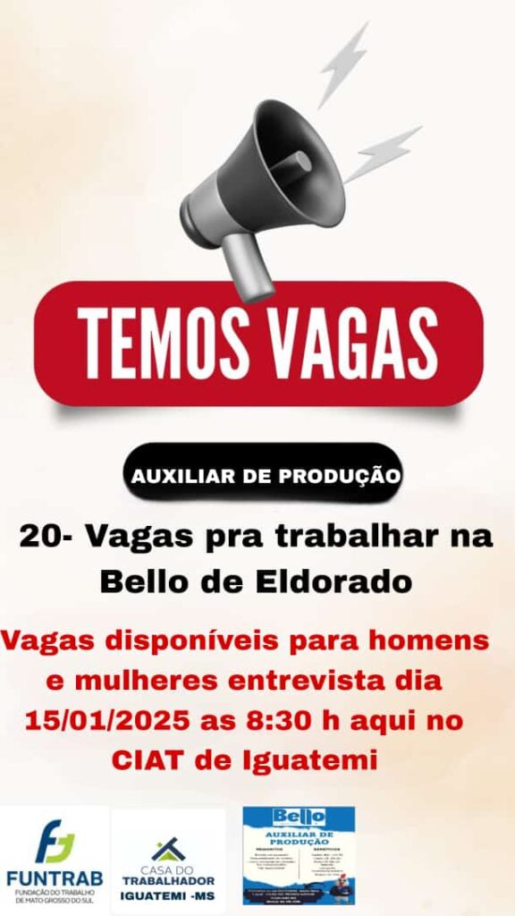 Casa do Trabalhador de Iguatemi anuncia vagas para Auxiliar de Produção na empresa Bello Alimentos, de Eldorado