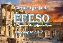 A carta à Igreja de Éfeso - Por Eloir Vieira